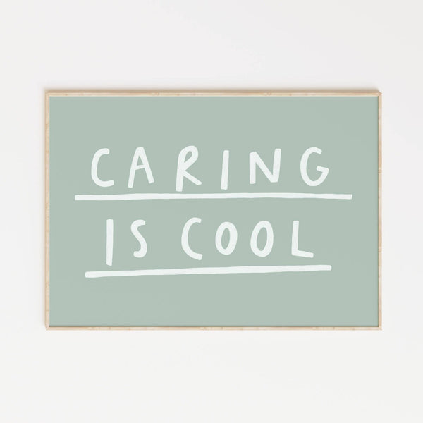 Caring is Cool Print - Wee Bambino
