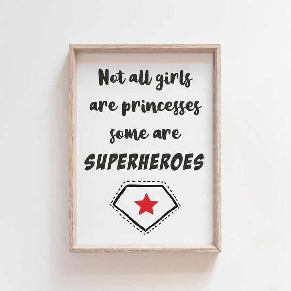 Not all Girls Are Princesses A4 Print - Wee Bambino